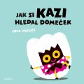 Ledecká, Zoya - Jak si Kazi hledal domeček
