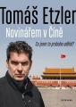 Etzler, Tomáš - Novinářem v Číně