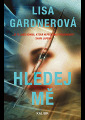 Gardner, Lisa - Hledej mě