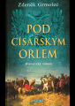 Grmolec, Zdeněk - Pod císařským orlem