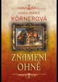 Körnerová, Hana Marie - Znamení ohně