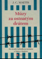 Maetis, J.C. - Múzy za ostnatým drátem