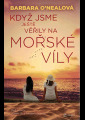 O'Neal, Barbara - Když jsme ještě věřily na mořské víly