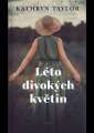 Taylor, Kathryn - Léto divokých květin