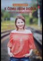 Voldánová, Jolana - K čemu jsem došla: výlety do mého života