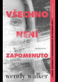 Walker, Wendy - Všechno není zapomenuto
