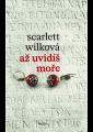 Wilková, Scarlett - Až uvidíš moře